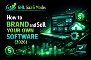 GHL SaaS Mode: How to Brand and Sell Your Own Software (2026)