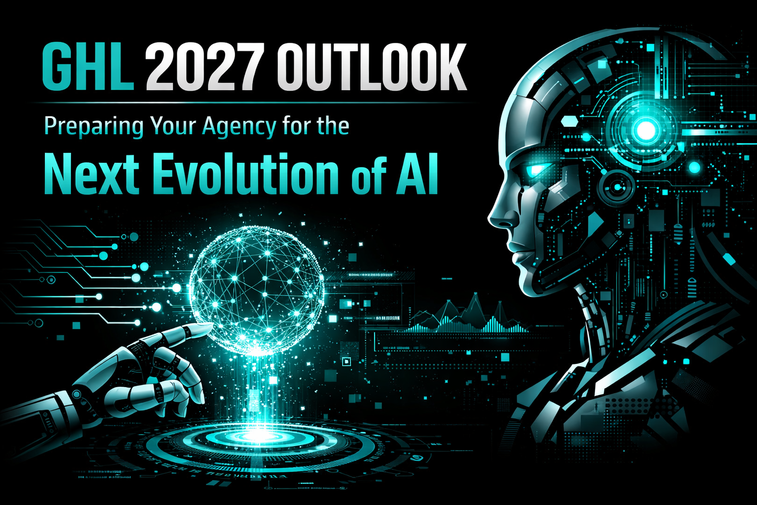 GHL 2027 Outlook: Preparing Your Agency for the Next Evolution of AI